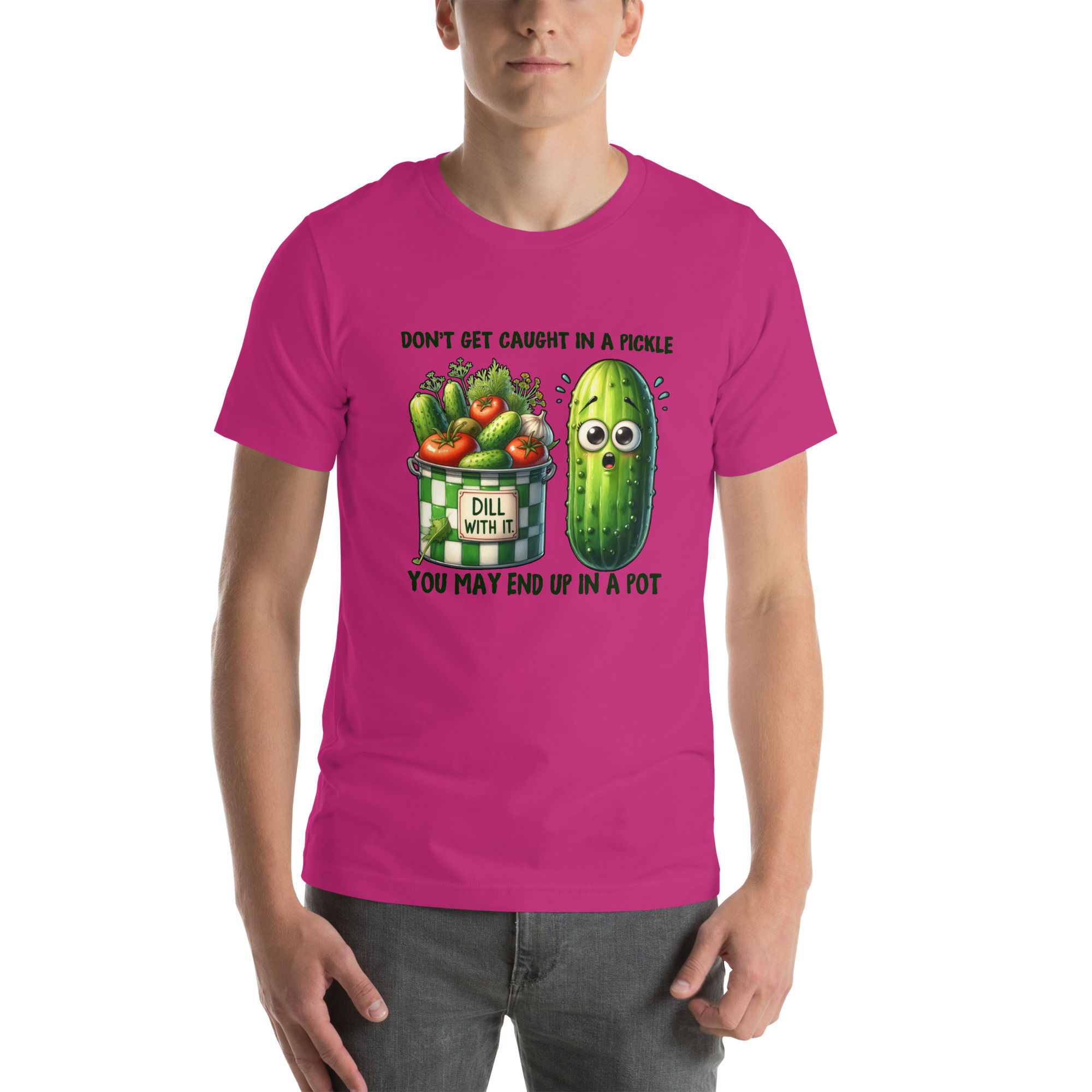 Don't Get Caught In A Pickle. Unisex t-shirt