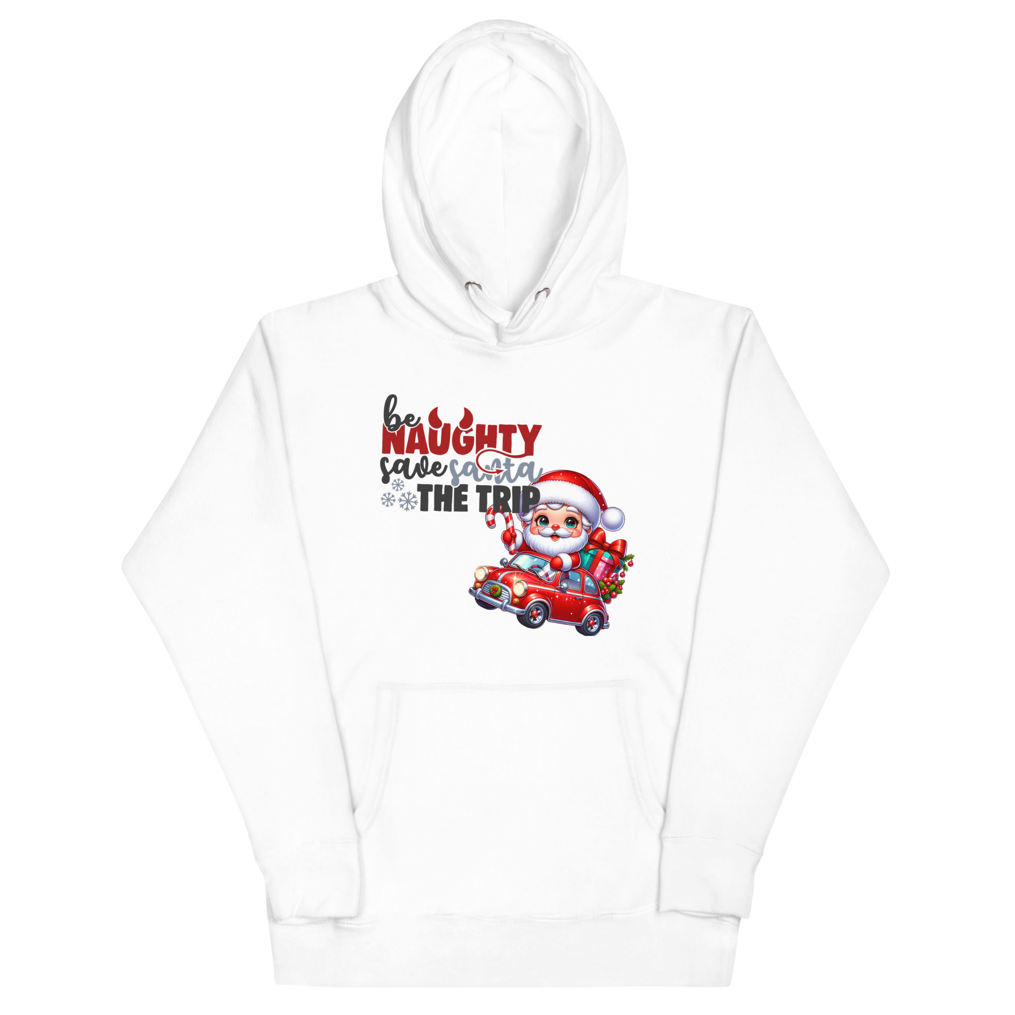 Be Naughty Save Santa the Trip. Unisex Hoodie