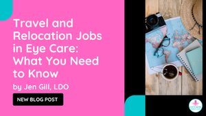 Travel and Relocation Jobs in Eye Care: What You Need to Know