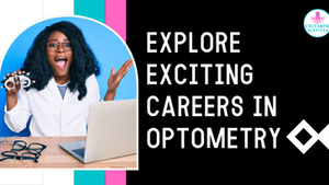 Explore Exciting Career Paths in Optometry