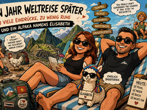Ein Jahr Weltreise und warum wir jetzt Ferien brauchen