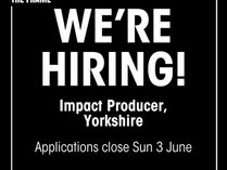 Call out for freelance regional Impact Producer, Yorkshire