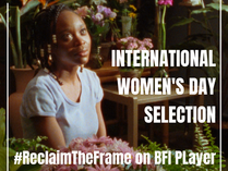 #ReclaimTheFrame International Women's Day selection on BFI Player