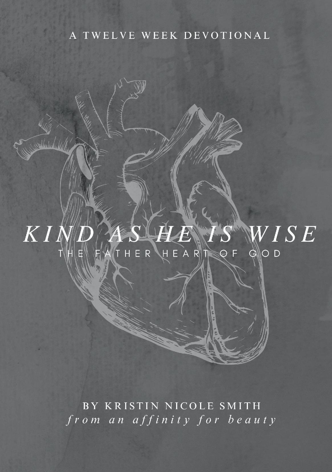 Kind as He Is Wise The Father Heart of God
