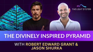 The Divinely Inspired Pyramid with Robert Edward Grant & Jason Shurka