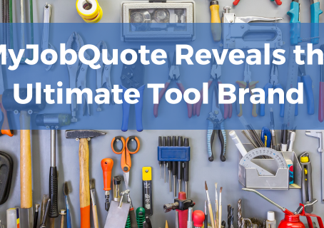 MyJobQuote Reveals the Ultimate Tool Brand