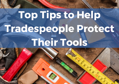 Top Tips to Help Tradespeople Protect Their Tools