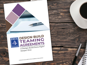 DBIA Updates and Expands Teaming Agreement Guidance with New Design-Build Deeper Dive