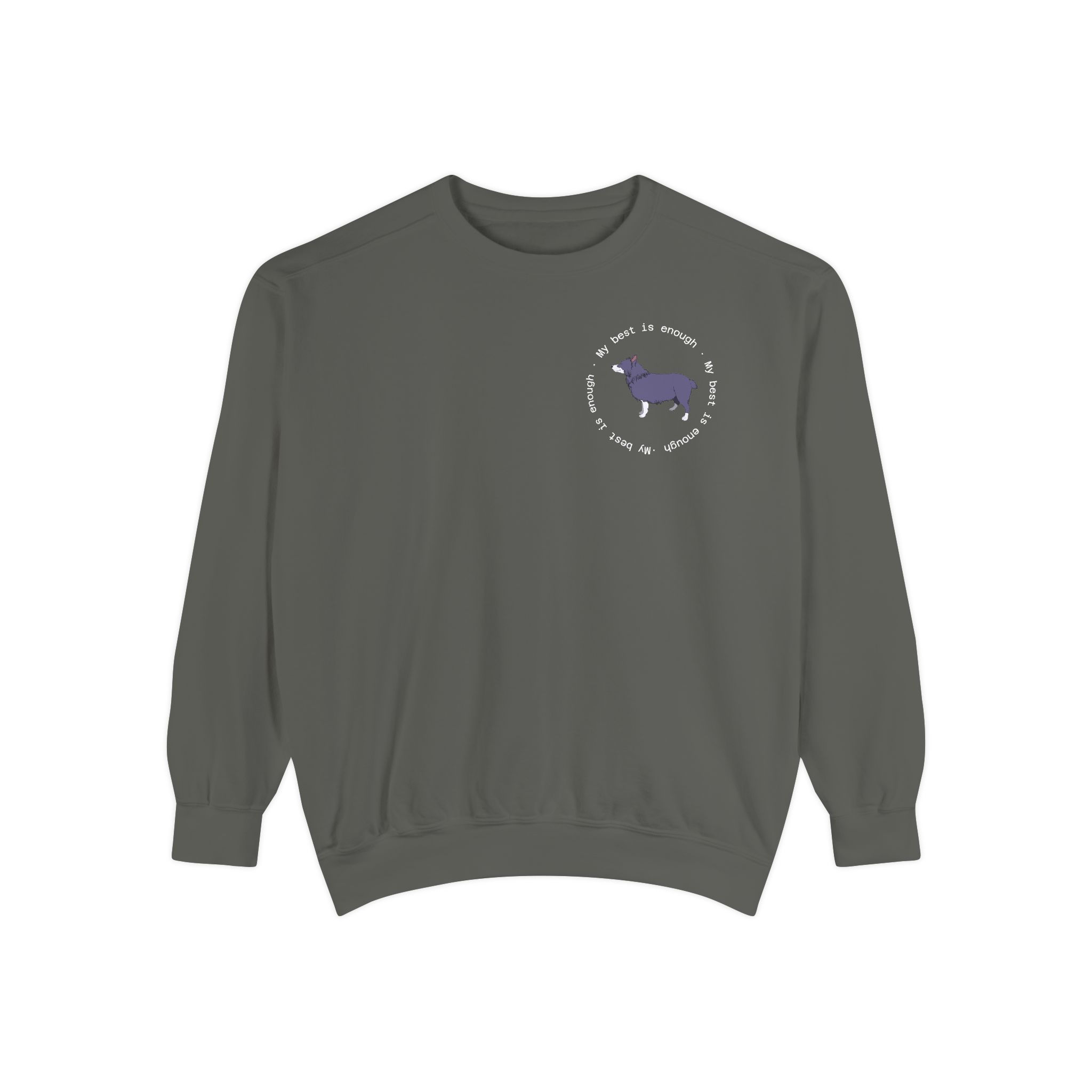 My best is enough Unisex Garment-Dyed Sweatshirt Designed by Risa