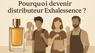 💎 Pourquoi devenir distributeur Exhalessence ?