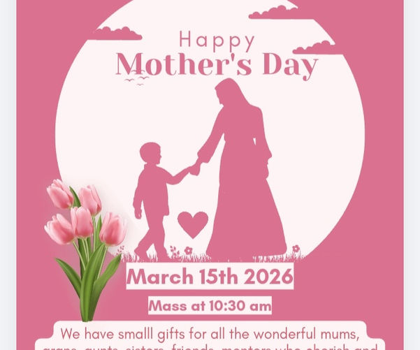 A poster for Mothers day at Our Lady and St John the baptist.