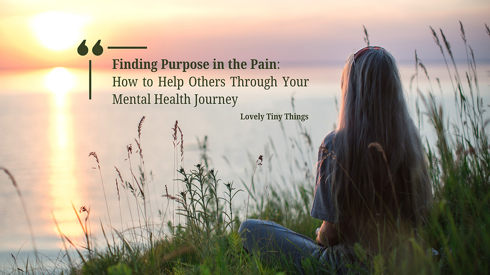 A person sits in grass, gazing at a sunset over water. Text: Finding Purpose in the Pain: How to Help Others Through Your Mental Health Journey.