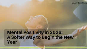 a young lady joyfully outstretched arms in sunlight, serene background. Overlay text: "Mental Positivity in 2026: A Softer Way to Begin the New Year."