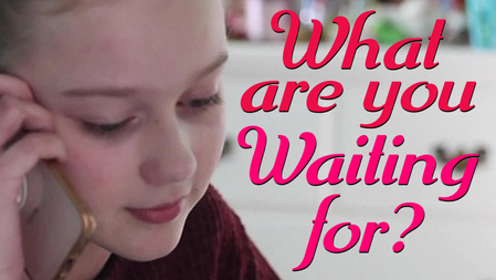 What Are You Waiting For?