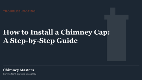 How to Install a Chimney Cap: A Step-by-Step Guide — Chimney Masters, North Carolina