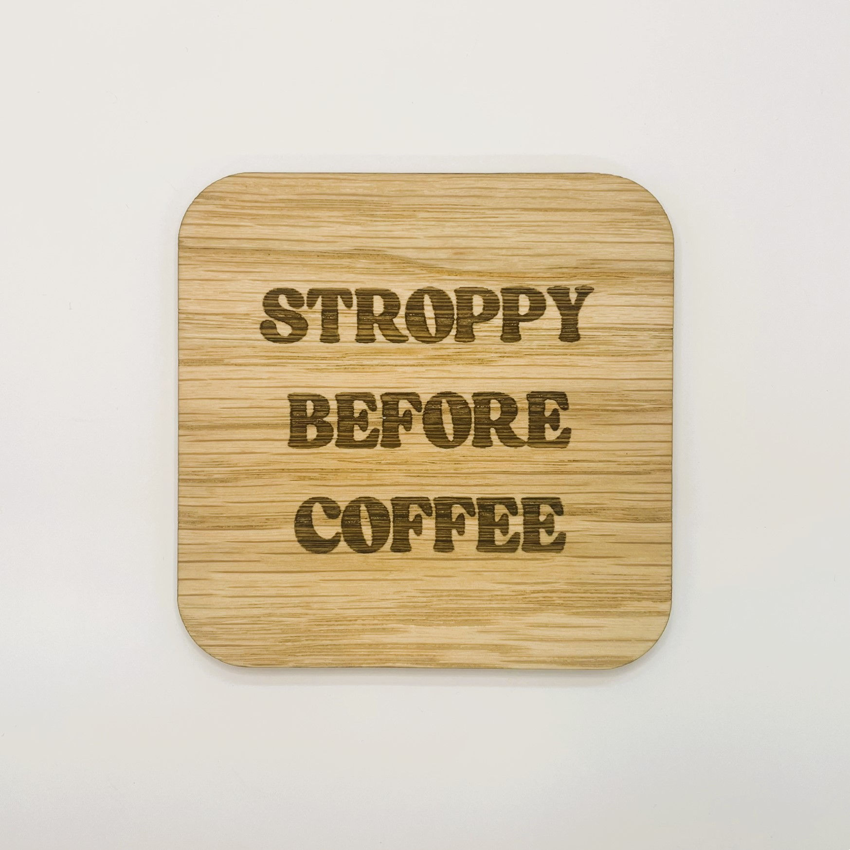 Stroppy Before Coffee Coaster