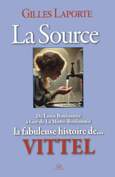 La Source, la fabuleuse histoire de Vittel
