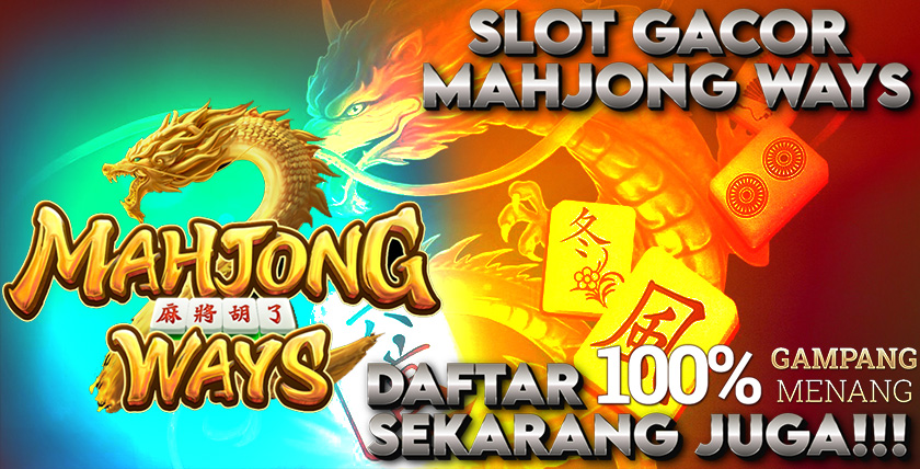 Slot Mahjong Ways Gacor Gampang Menang