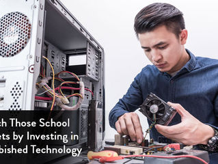 Stretch Those School Budgets by Investing in Refurbished Technology