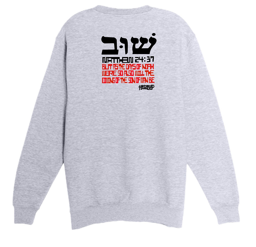 Thumbnail: Back of gray crew with Hebrew that means return. Below that is verse Matthew 24:37 and then Bless Up with a cross.