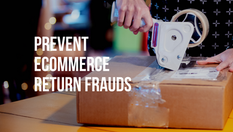 Types of eCommerce Return Frauds and How to Prevent Them