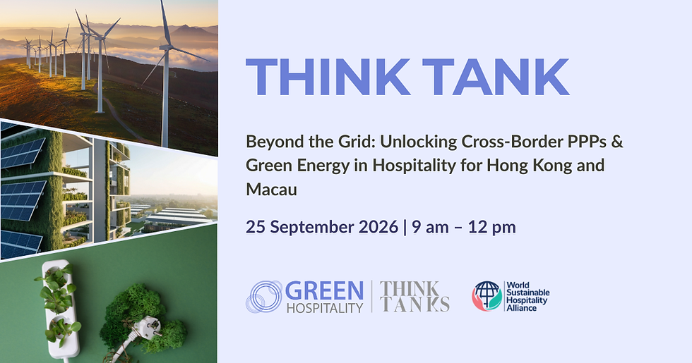 Think Tank | Beyond the Grid: Unlocking Cross-Border PPPs & Green Energy in Hospitality for Hong Kong and Macau