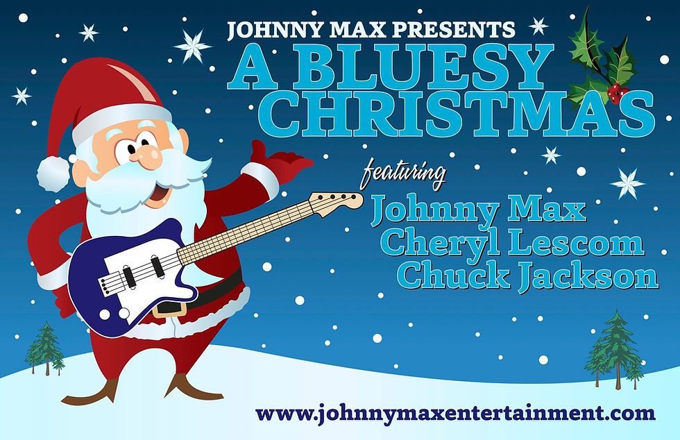 A Bluesy Christmas w Chuck Jackson, Cheryl Lescom & Johnny Max