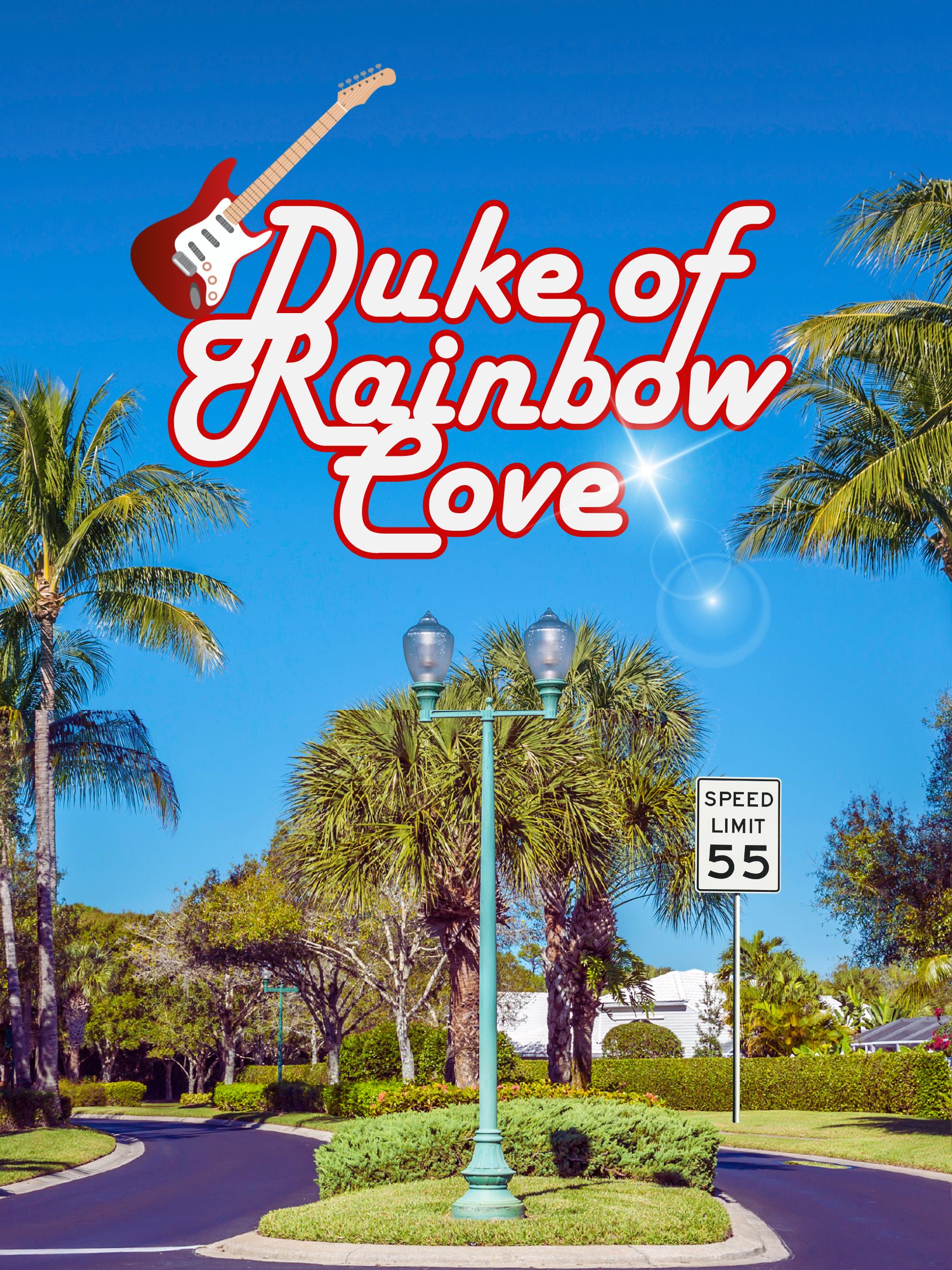 Dule of Rainbow Cove Screenplay poster by Charlie Schulman, in red and white, with a guitar, blue sky background, a palm tree laden entrance with a "speed limit 55" sign,