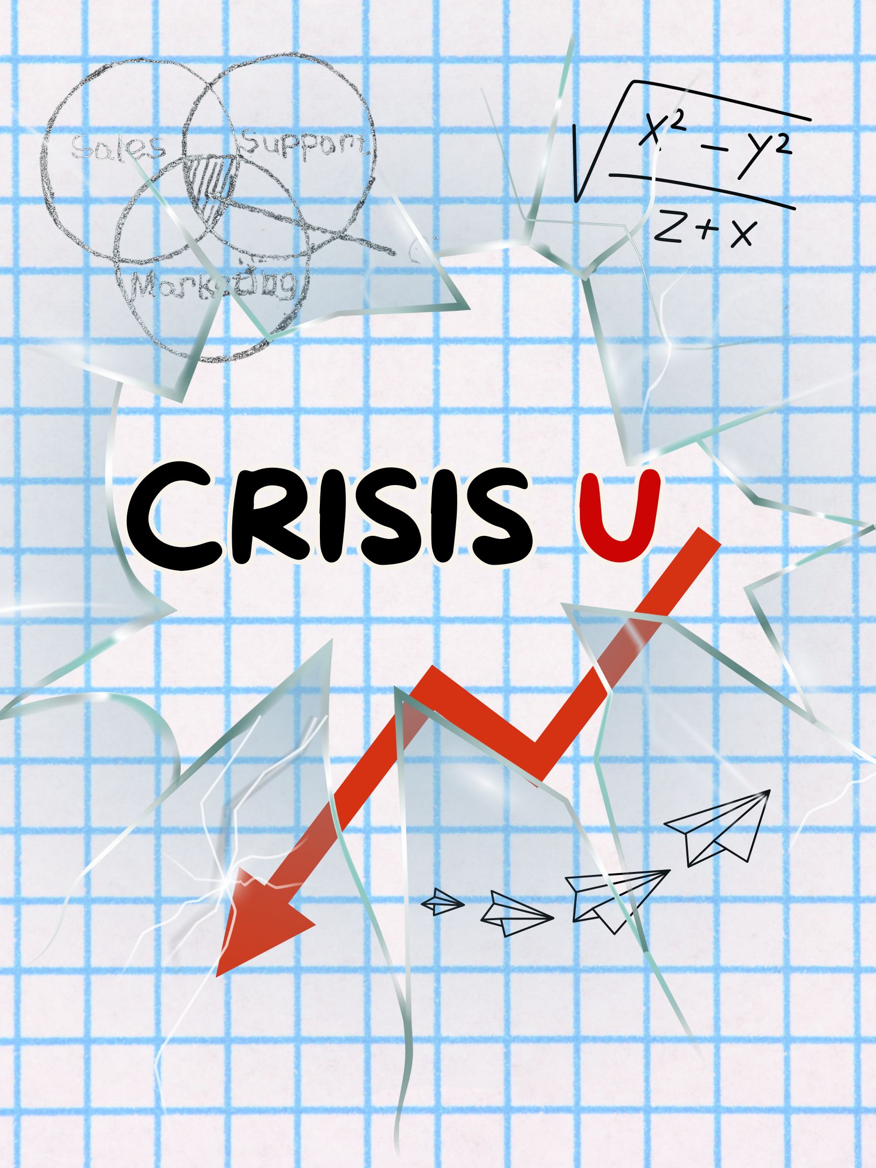 Crisis U Poster by Charlie Schulman, (writer, producer, consultant) teleivsion pilot - broken glass over graph paper with math problems in pencial and drawn paper airplanes