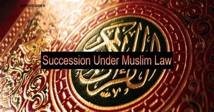 COMPARATIVE ANALYSIS OF SUCCESSION PRINCIPLES IN HINDU AND MUSLIM LAWS