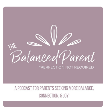 The Balanced Parent Podcast