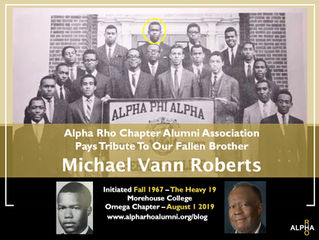 Alpha Rho Chapter Alumni Celebrate The Life Of Brother Michael Vann Roberts (Fall 1967, The Heavy 19
