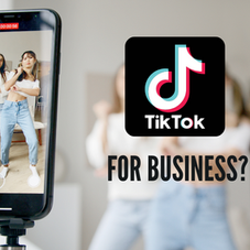 5 Reasons Why You Should Use TikTok for Your Business
