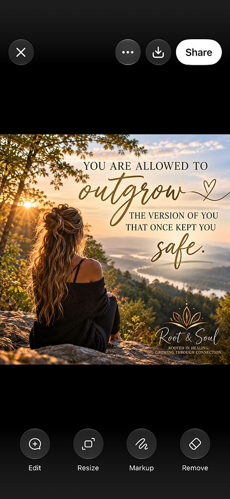 YOU ARE ALLOWED TO OUTGROW THE VERSION OF YOU THAT ONCE KEPT YOU SAFE.