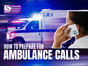 Dementia Answers: How To Prepare For Ambulance Calls