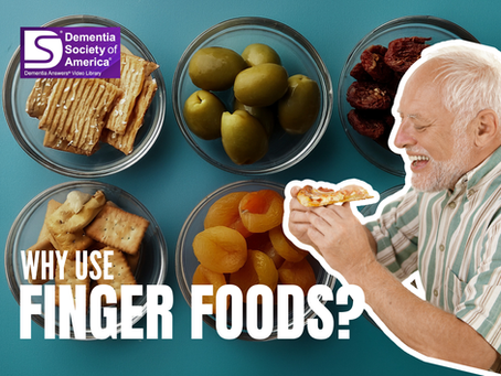 Dementia Answers: Why Use Finger Foods?