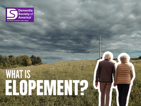 Dementia Answers:  Elopement and Wandering