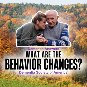 Dementia Answers: Dementia and Behavior Changes