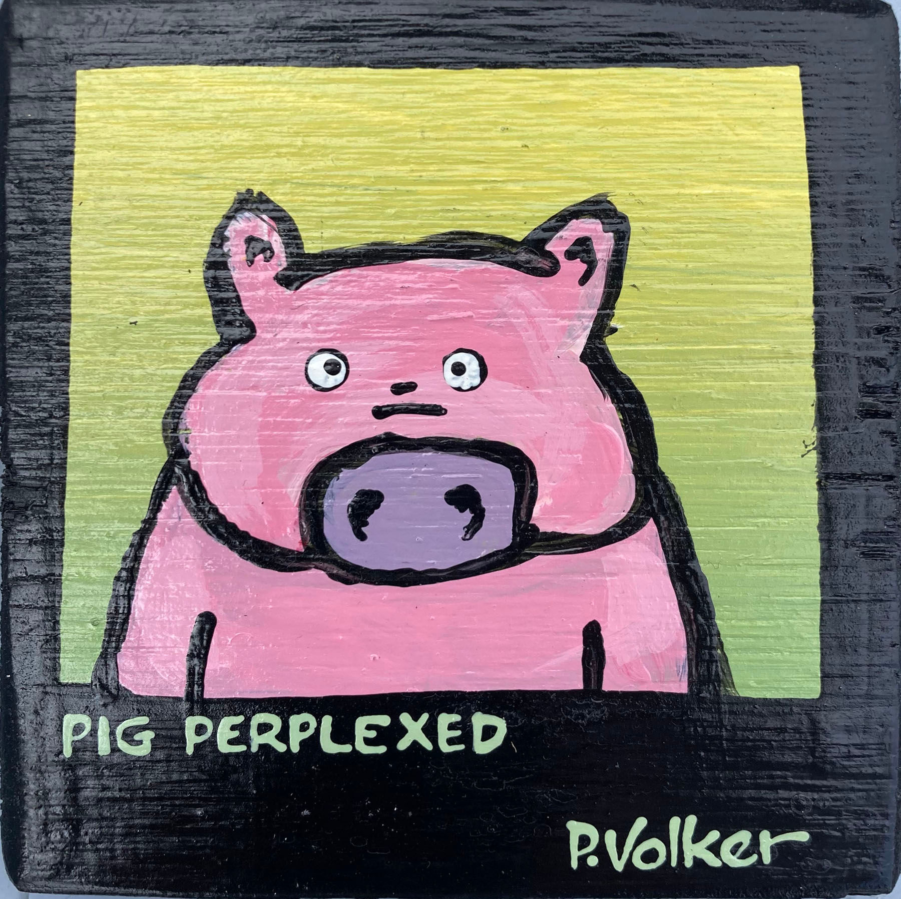 Paul Volker Mini Painting - Pig Perplexed