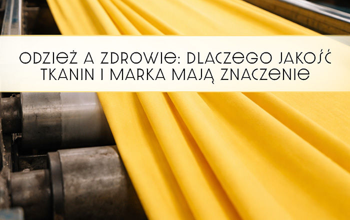 Odzież a zdrowie: dlaczego jakość tkanin i marka mają znaczenie