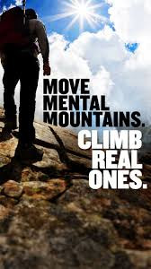 Move Mental Mountains. Climb Real Ones.