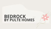 The Bedrock by Pulte Homes
