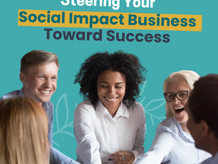 Steering Your Social Impact Business Toward Success