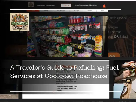 A Traveler's Guide to Refueling: Fuel Services at Goolgowi Roadhouse