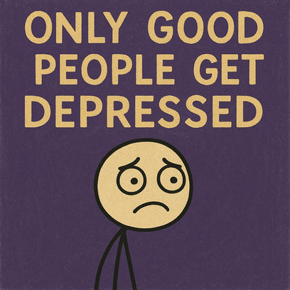 Only Good People Get Depressed
