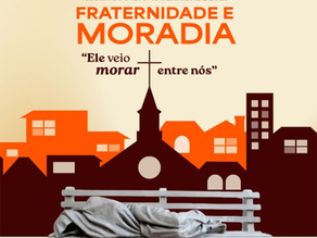 Começa a Campanha da Fraternidade 2026 na Igreja no Brasil sobre Moradia.