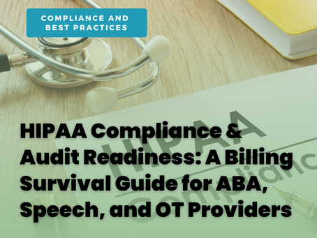 HIPAA Compliance & Audit Readiness: A Billing Survival Guide for ABA, Speech, and OT Providers