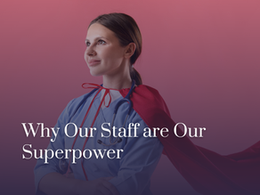 Why Our Staff are Our Superpower