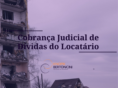 COMO COBRAR JUDICIALMENTE DÍVIDAS DO LOCATÁRIO?