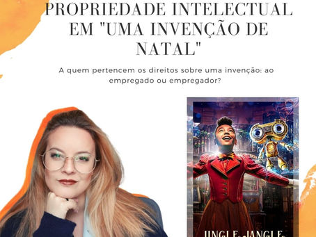 Propriedade Intelectual em "Uma invenção de Natal" | direitos de invenção